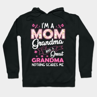 Mothers Day Gifts - I'm A Mom Grandma Great Nothing Scares Me Hoodie